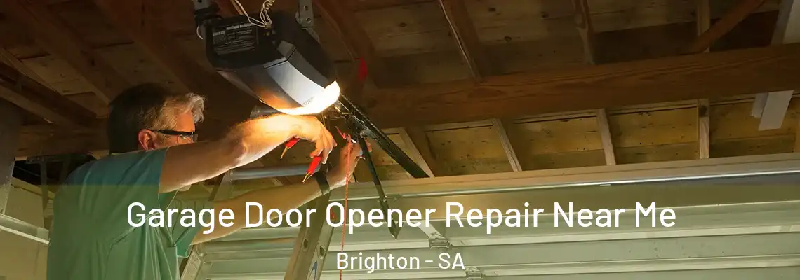 Garage Door Opener Repair Near Me Brighton - SA