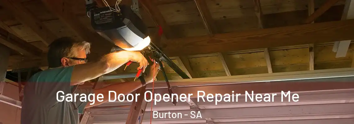  Garage Door Opener Repair Near Me Burton - SA
