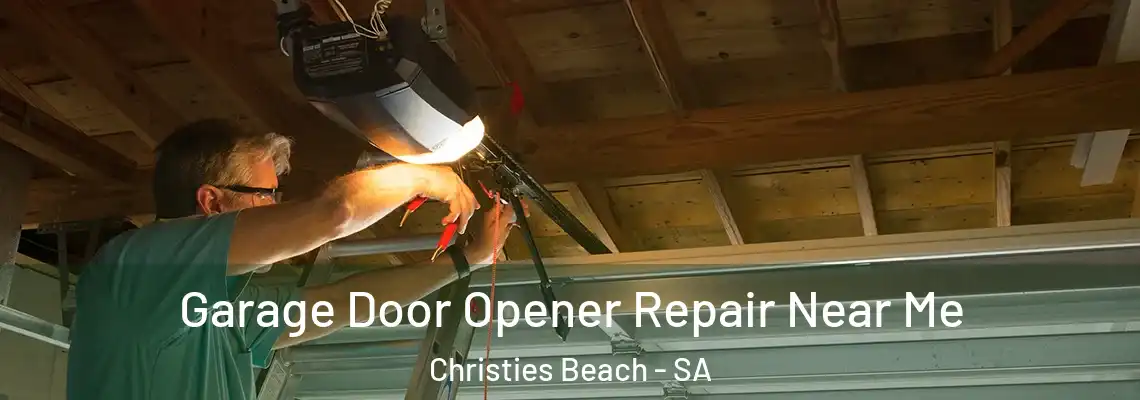  Garage Door Opener Repair Near Me Christies Beach - SA
