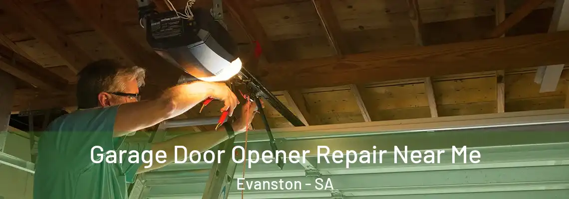 Garage Door Opener Repair Near Me Evanston - SA