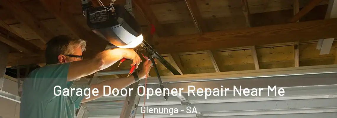 Garage Door Opener Repair Near Me Glenunga - SA
