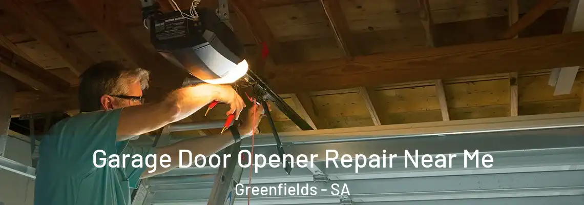  Garage Door Opener Repair Near Me Greenfields - SA