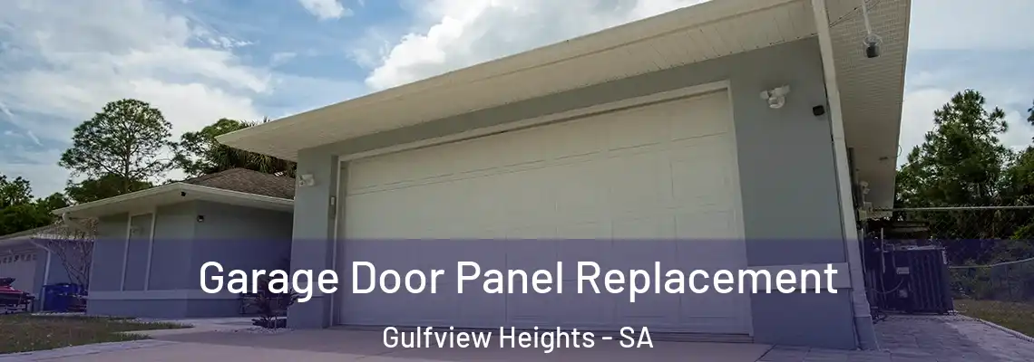  Garage Door Panel Replacement Gulfview Heights - SA