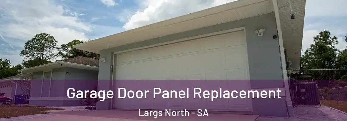  Garage Door Panel Replacement Largs North - SA