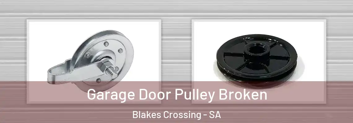 Garage Door Pulley Broken Blakes Crossing - SA