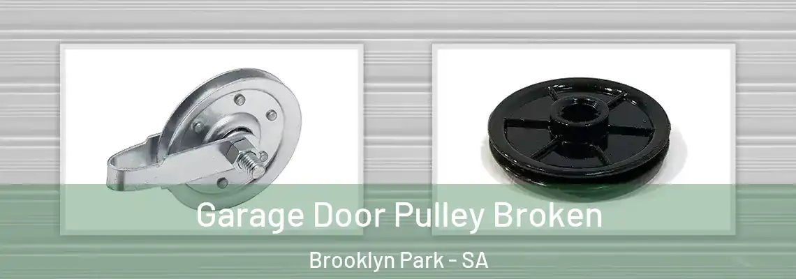 Garage Door Pulley Broken Brooklyn Park - SA