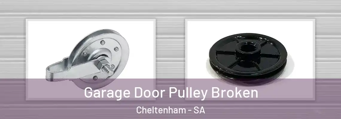  Garage Door Pulley Broken Cheltenham - SA