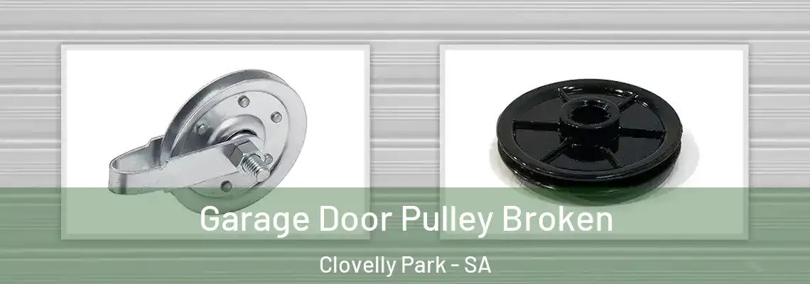 Garage Door Pulley Broken Clovelly Park - SA