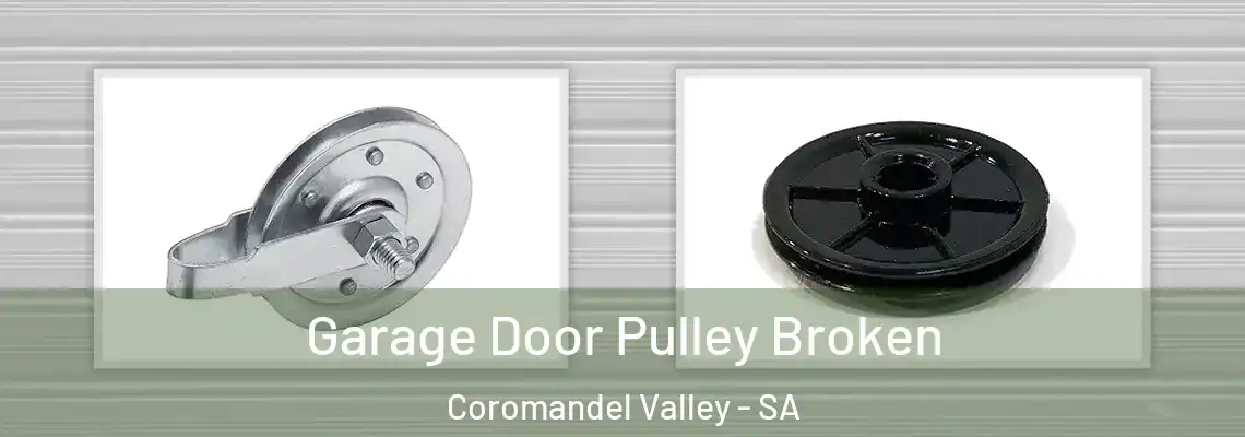 Garage Door Pulley Broken Coromandel Valley - SA