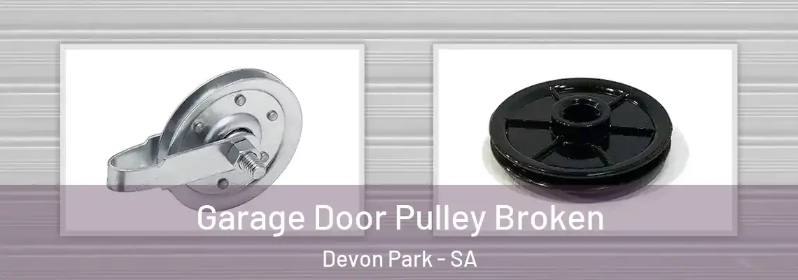 Garage Door Pulley Broken Devon Park - SA