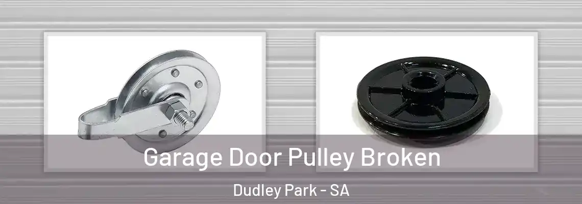 Garage Door Pulley Broken Dudley Park - SA