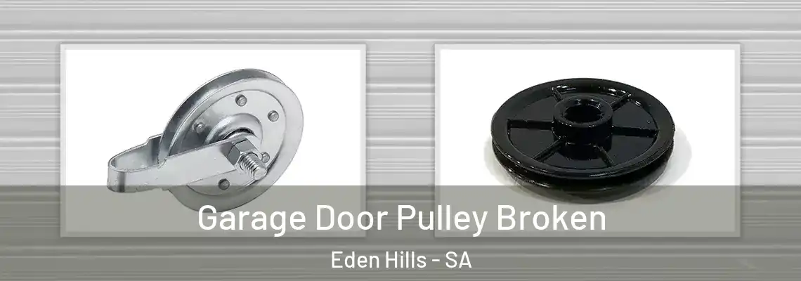 Garage Door Pulley Broken Eden Hills - SA