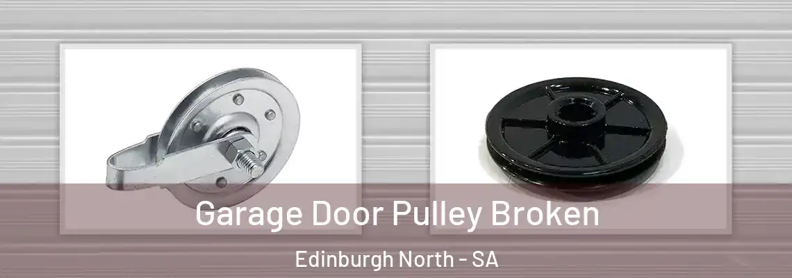 Garage Door Pulley Broken Edinburgh North - SA