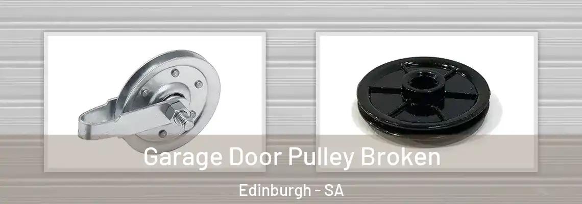  Garage Door Pulley Broken Edinburgh - SA
