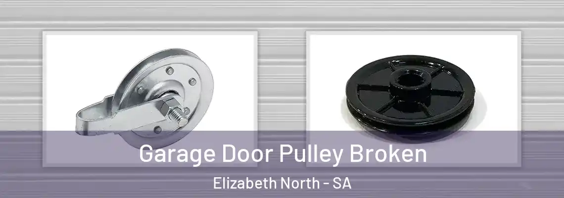 Garage Door Pulley Broken Elizabeth North - SA