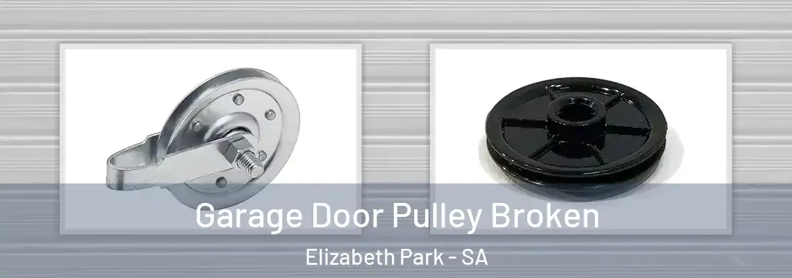  Garage Door Pulley Broken Elizabeth Park - SA