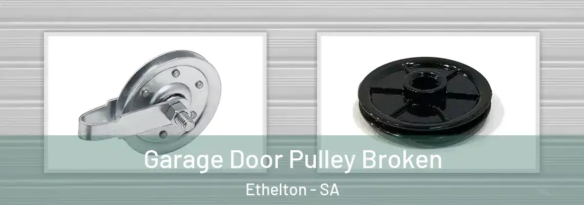Garage Door Pulley Broken Ethelton - SA