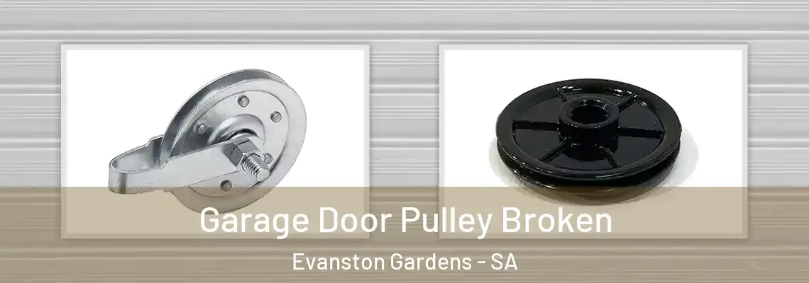 Garage Door Pulley Broken Evanston Gardens - SA