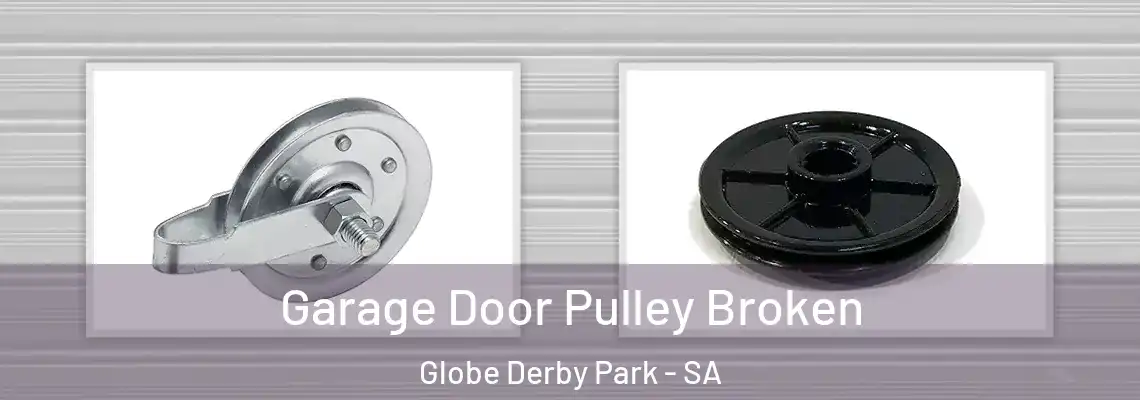 Garage Door Pulley Broken Globe Derby Park - SA
