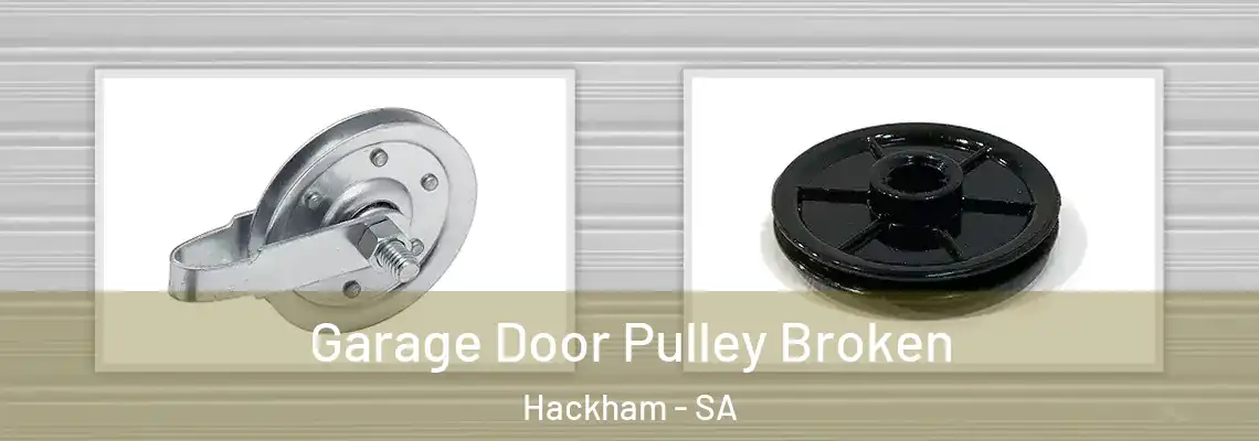 Garage Door Pulley Broken Hackham - SA