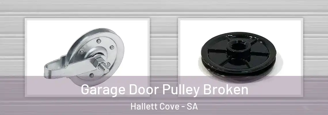  Garage Door Pulley Broken Hallett Cove - SA
