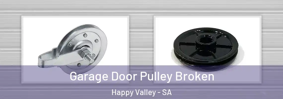  Garage Door Pulley Broken Happy Valley - SA
