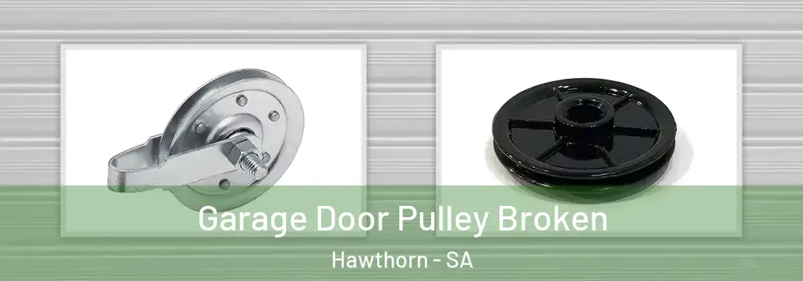  Garage Door Pulley Broken Hawthorn - SA