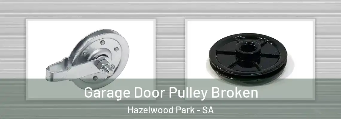  Garage Door Pulley Broken Hazelwood Park - SA
