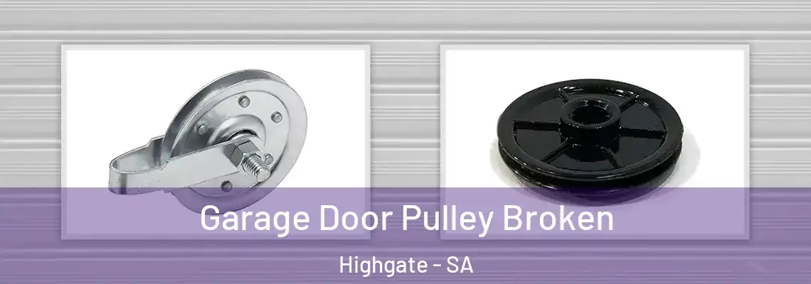 Garage Door Pulley Broken Highgate - SA