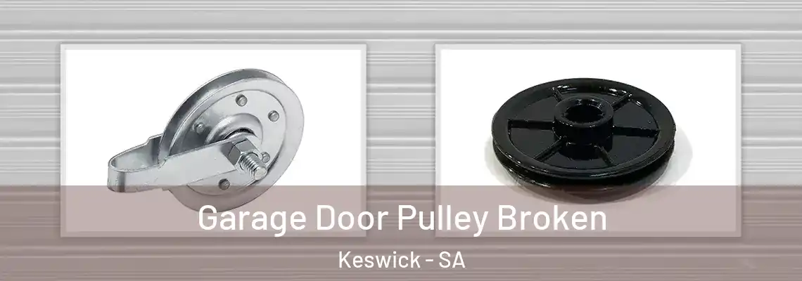  Garage Door Pulley Broken Keswick - SA
