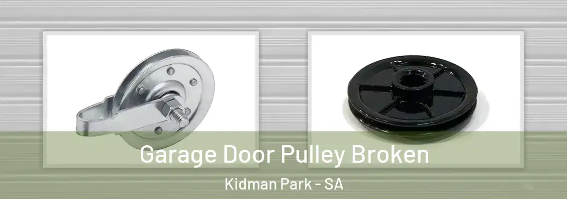  Garage Door Pulley Broken Kidman Park - SA