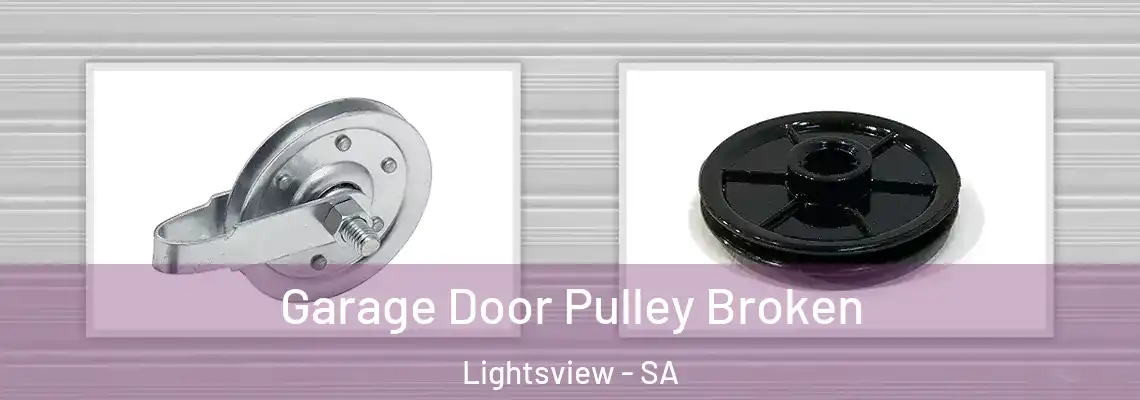 Garage Door Pulley Broken Lightsview - SA