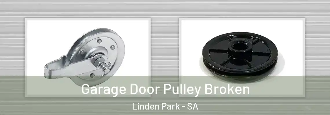 Garage Door Pulley Broken Linden Park - SA