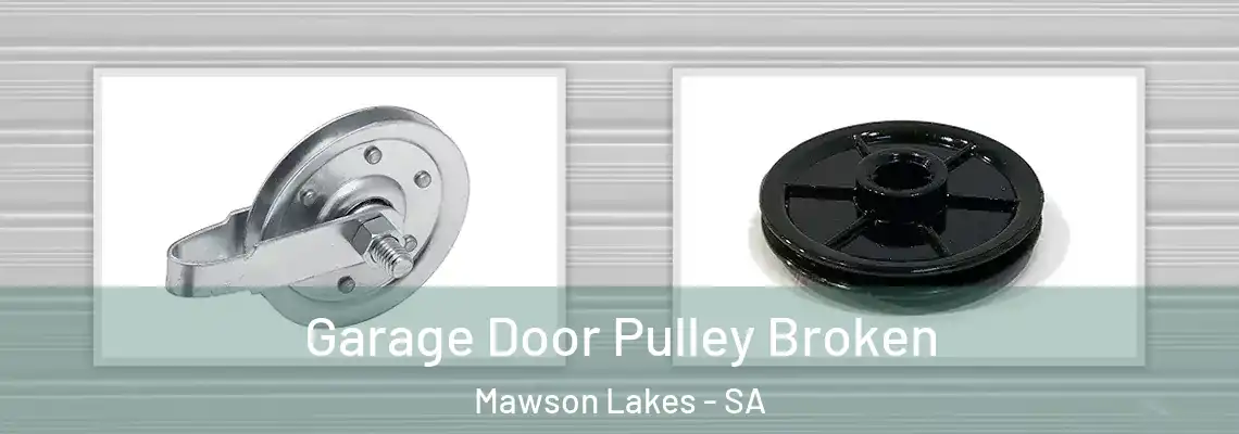  Garage Door Pulley Broken Mawson Lakes - SA