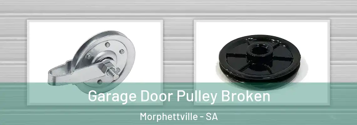  Garage Door Pulley Broken Morphettville - SA