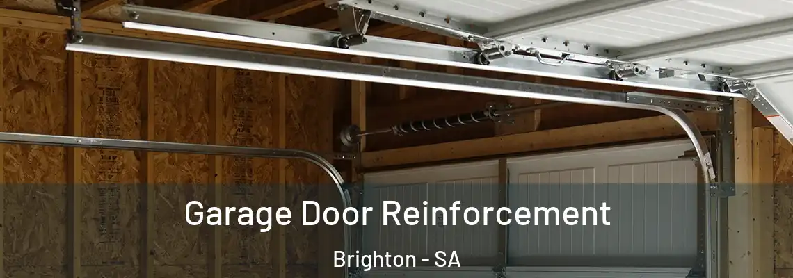 Garage Door Reinforcement Brighton - SA