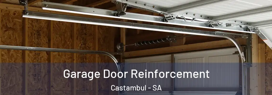 Garage Door Reinforcement Castambul - SA