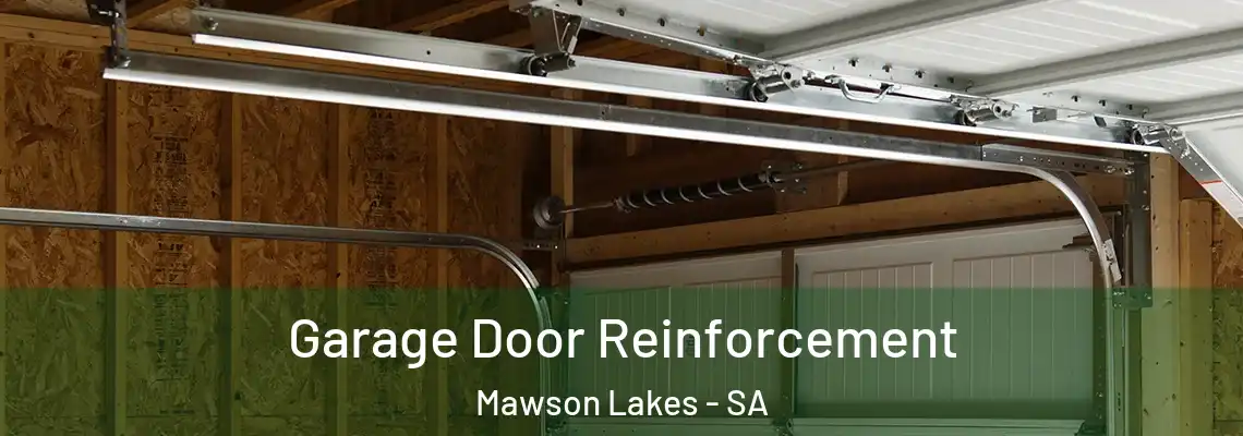 Garage Door Reinforcement Mawson Lakes - SA