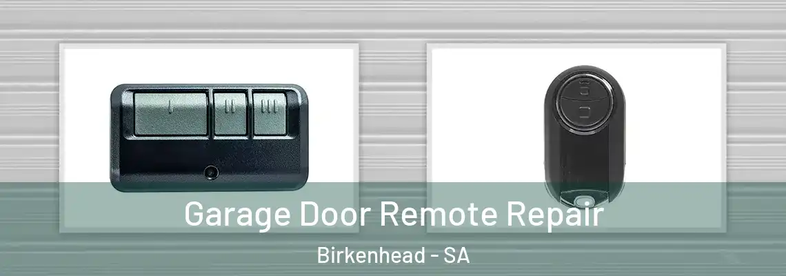  Garage Door Remote Repair Birkenhead - SA
