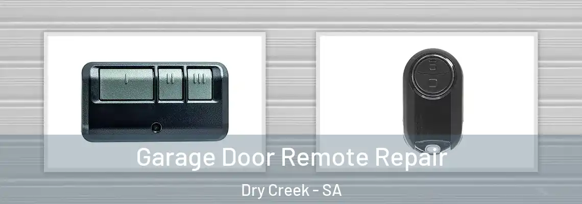Garage Door Remote Repair Dry Creek - SA