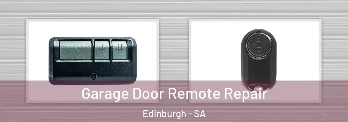 Garage Door Remote Repair Edinburgh - SA