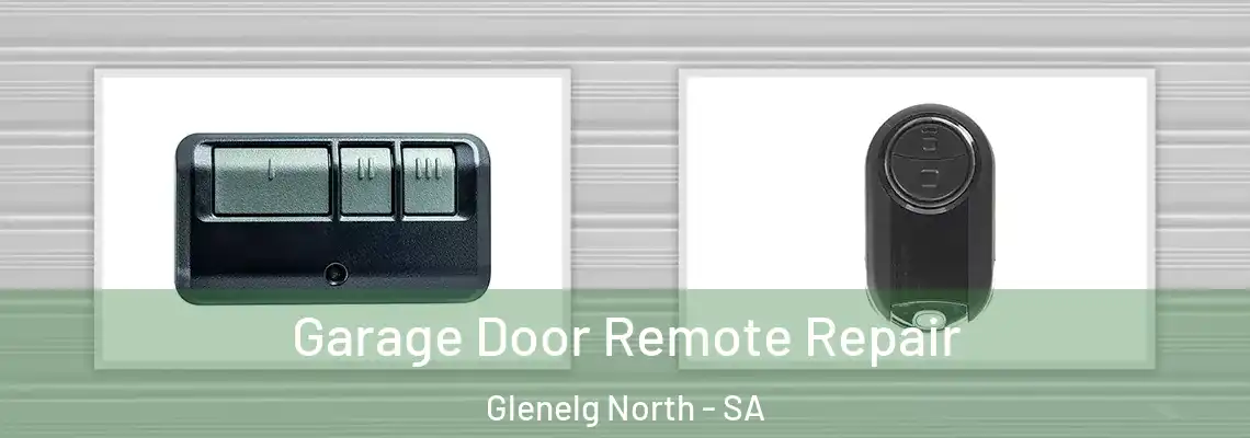 Garage Door Remote Repair Glenelg North - SA