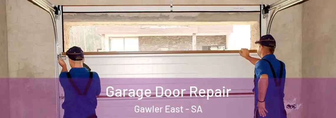 Garage Door Repair Gawler East - SA