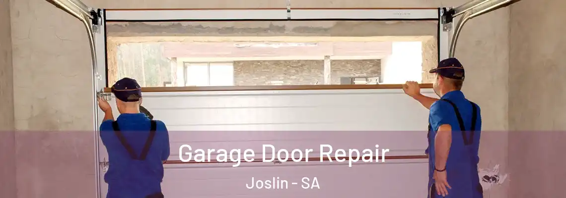 Garage Door Repair Joslin - SA