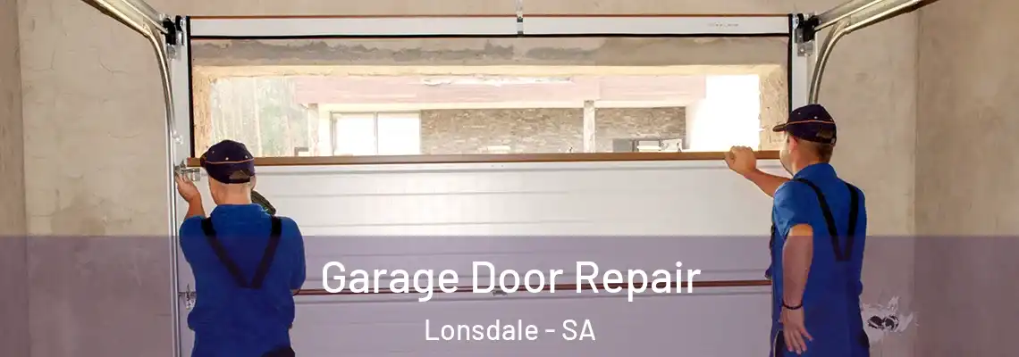 Garage Door Repair Lonsdale - SA