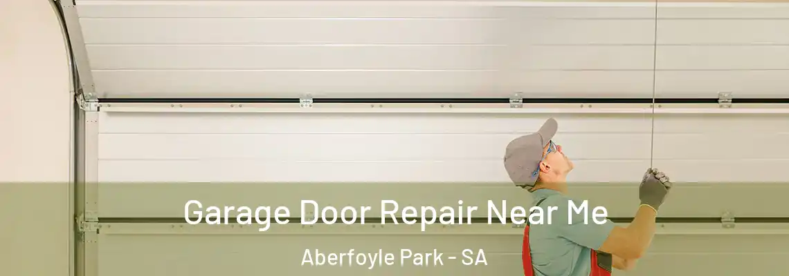 Garage Door Repair Near Me Aberfoyle Park - SA