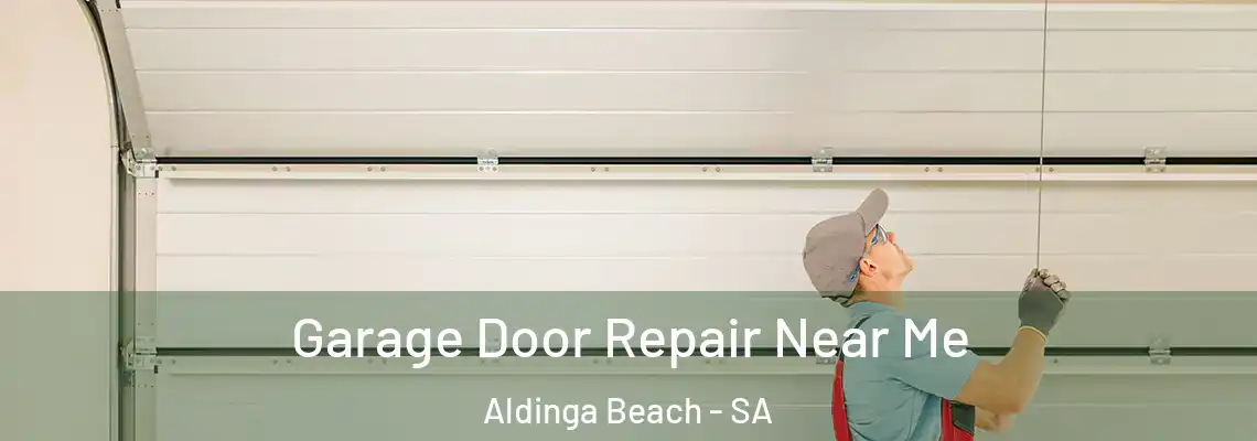 Garage Door Repair Near Me Aldinga Beach - SA