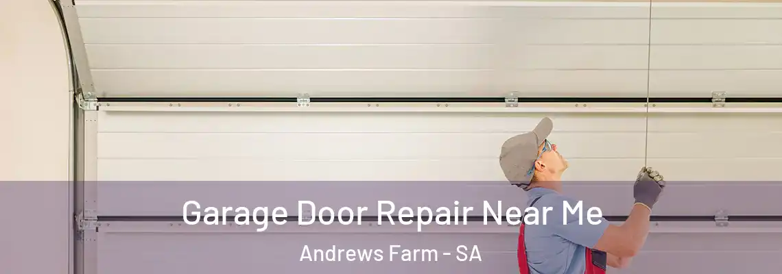 Garage Door Repair Near Me Andrews Farm - SA