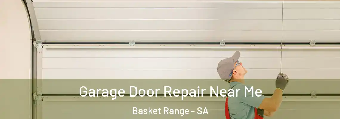  Garage Door Repair Near Me Basket Range - SA