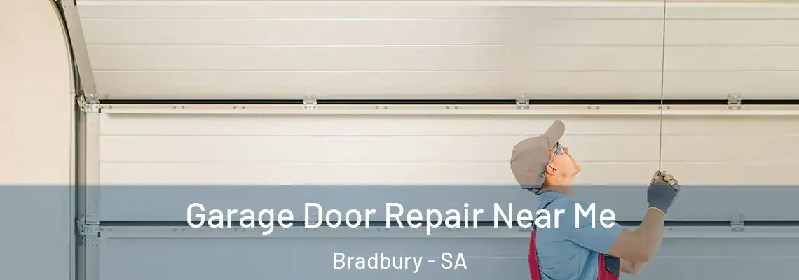 Garage Door Repair Near Me Bradbury - SA